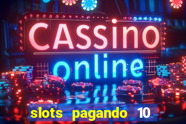 slots pagando 10 no cadastro facebook